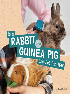 cover image of Is a Rabbit or a Guinea Pig the Pet for Me?